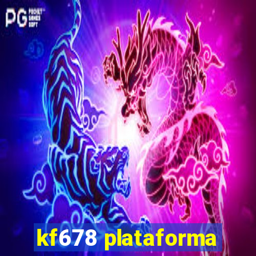 kf678 plataforma